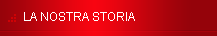 LA NOSTRA STORIA